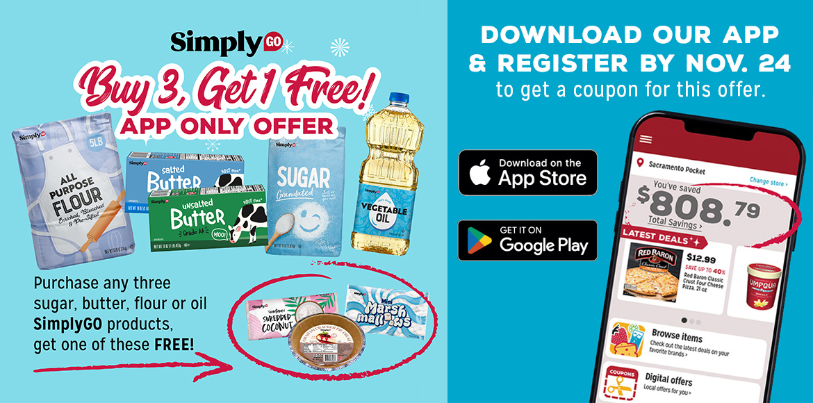 Buy any three sugar, butter, flour or oil SimplyGo products, get a FREE gift with purchase. See coupon in app for details.